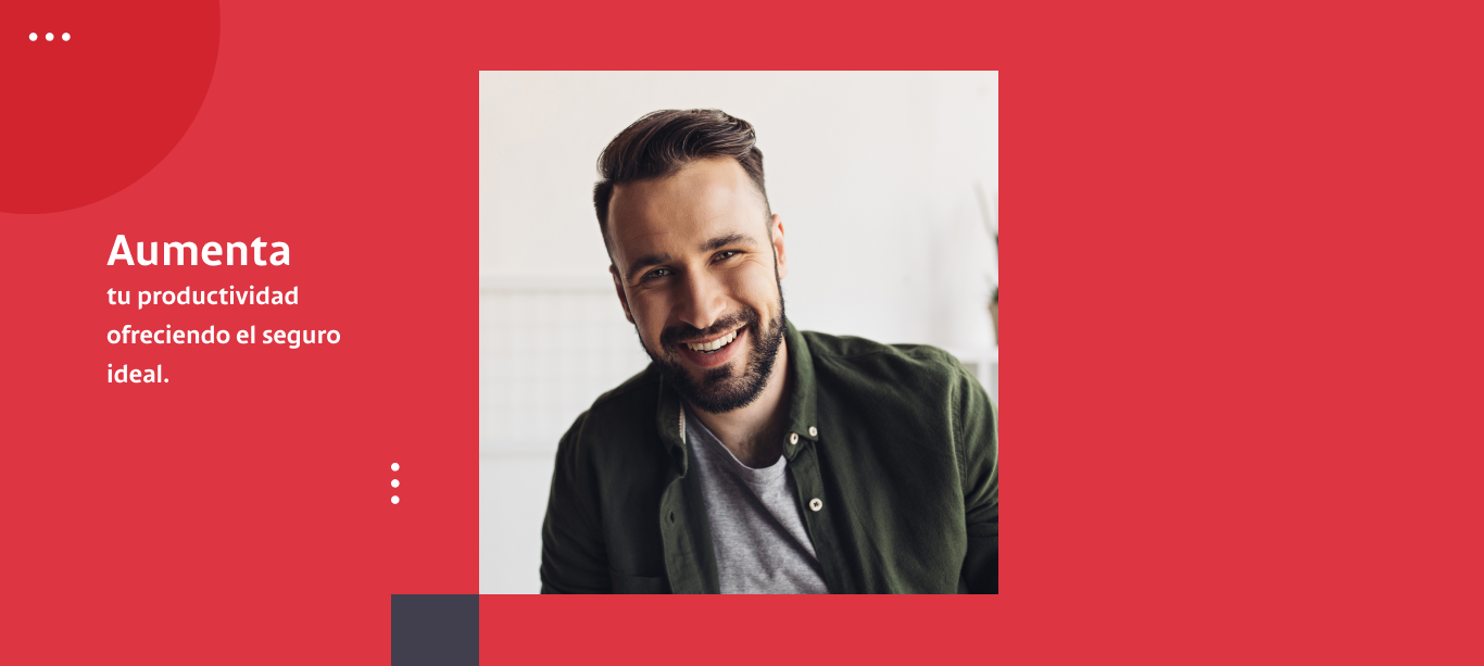 Aumenta tu productividad ofreciendo el seguro ideal.